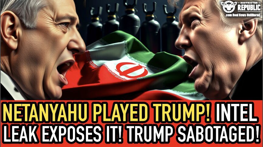 Netanyahu Played Trump—Now The Intel Leak Exposes It All—Trump Sabotaged! 